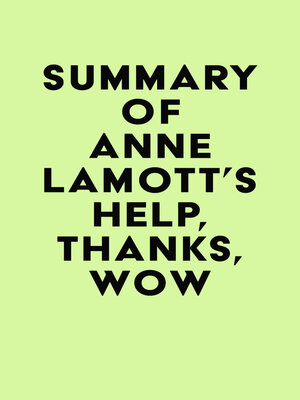 cover image of Summary of Anne Lamott's Help, Thanks, Wow